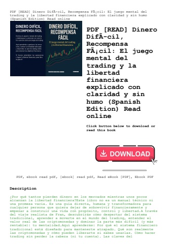pdf [read] dinero difãƒâ­cil  recompensa fãƒâ¡cil el juego mental del trading y la libertad financie