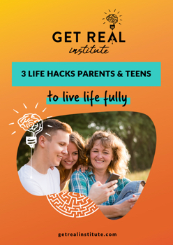 Get Real E-Book 3 Life Hacks For Parents & Teens