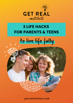 Get Real E-Book 3 Life Hacks For Parents & Teens