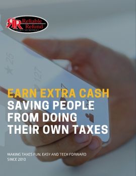 RELIABLE REFUND EARN EXTRA CASH SAVING PEOPLE FROM DOING THEIR OWN TAXES