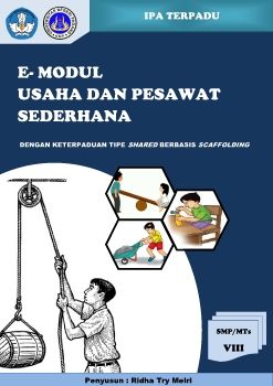 E-Modul Pembelajaran IPA Keterpaduan Tipe Shared Berbasis Scaffolding Materi Usaha dan Pesawat Sederhana