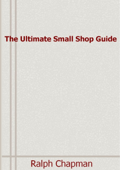 Ultimate Small Shop Guide E-BOOK Ralph Chapman PDF Download (Best Tools List)