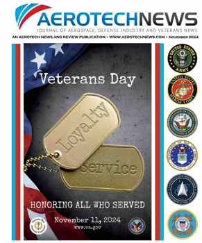 Aerotech News and Review – November 2024: Veterans Day Special Edition