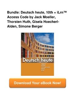 Bundle: Deutsch heute, 10th + iLrn™ Access Code by Jack Moeller, Thorsten Huth, Gisela Hoecherl-Alden, Simone Berger