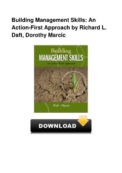 Building Management Skills: An Action-First Approach by Richard L. Daft, Dorothy Marcic