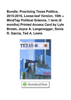 Bundle: Practicing Texas Politics, 2015-2016, Loose-leaf Version, 16th + MindTap Political Science, 1 term (6 months) Printed Access Card by Lyle Brown, Joyce A. Langenegger, Sonia R. Garcia, Ted A. Lewis