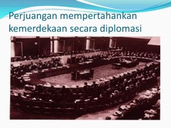 Perjuangan mempertahankan kemerdekaan secara diplomasi