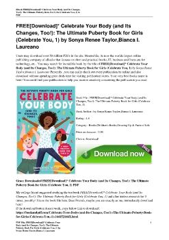 FREE[Download]* Celebrate Your Body (and Its Changes, Too!): The Ultimate Puberty Book for Girls (Celebrate You, 1) by Sonya Renee Taylor,Bianca I. Laureano