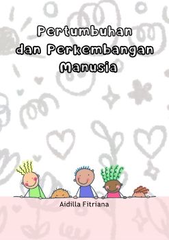 Pertumbuhan dan Perkembangan Manusia