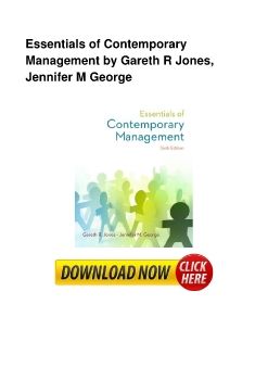 Essentials of Contemporary Management by Gareth R Jones, Jennifer M George