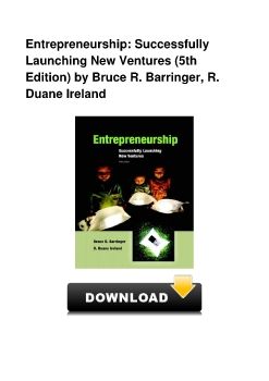 Entrepreneurship: Successfully Launching New Ventures (5th Edition) by Bruce R. Barringer, R. Duane Ireland