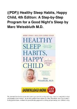 ((PDF)) Healthy Sleep Habits, Happy Child, 4th Edition: A Step-by-Step Program for a Good Night's Sleep by Marc Weissbluth M.D.