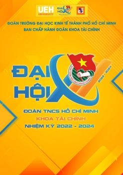 [VĂN KIỆN] [ĐẠI HỘI ĐẠI BIỂU ĐOÀN TNCS HỒ CHÍ MINH] [KHOA TÀI CHÍNH] [LẦN THỨ XII] [NHIỆM KỲ 2022 - 2024]