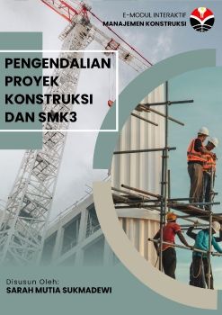 E-modul Pengendalian Proyek Konstruksi dan SMK3