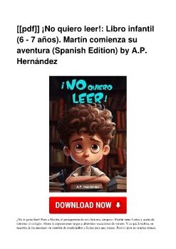 [[pdf]] ¡No quiero leer!: Libro infantil (6 - 7 años). Martín comienza su aventura (Spanish Edition) by A.P. Hernández