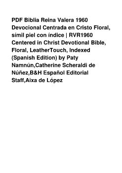 PDF Biblia Reina Valera 1960 Devocional Centrada en Cristo Floral, símil piel con índice | RVR1960 Centered in Christ Devotional Bible, Floral, LeatherTouch, Indexed (Spanish Edition) by Paty Namnún,Catherine Scheraldi de Núñez,B&H Español Editorial Staff