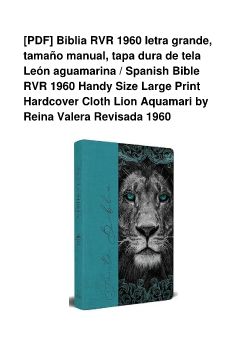 [PDF] Biblia RVR 1960 letra grande, tamaño manual, tapa dura de tela León aguamarina / Spanish Bible RVR 1960 Handy Size Large Print Hardcover Cloth Lion Aquamari by Reina Valera Revisada 1960