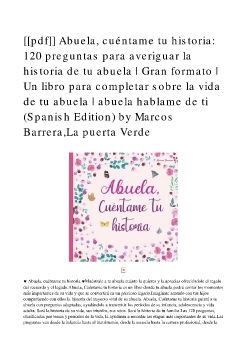 [[pdf]] Abuela, cuéntame tu historia: 120 preguntas para averiguar la historia de tu abuela | Gran formato | Un libro para completar sobre la vida de tu abuela | abuela hablame de ti (Spanish Edition) by Marcos Barrera,La puerta Verde