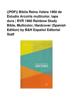 ((PDF)) Biblia Reina Valera 1960 de Estudio Arcoiris multicolor, tapa dura | RVR 1960 Rainbow Study Bible, Multicolor, Hardcover (Spanish Edition) by B&H Español Editorial Staff