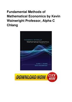 Fundamental Methods of Mathematical Economics by Kevin Wainwright Professor, Alpha C Chiang