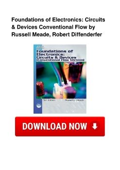 Foundations of Electronics: Circuits & Devices Conventional Flow by Russell Meade, Robert Diffenderfer