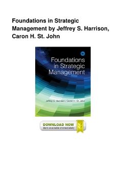 Foundations in Strategic Management by Jeffrey S. Harrison, Caron H. St. John