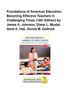 Foundations of American Education: Becoming Effective Teachers in Challenging Times (16th Edition) by James A. Johnson, Diann L. Musial, Gene E. Hall, Donna M. Gollnick