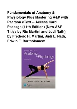 Fundamentals of Anatomy & Physiology Plus Mastering A&P with Pearson eText -- Access Card Package (11th Edition) (New A&P Titles by Ric Martini and Judi Nath) by Frederic H. Martini, Judi L. Nath, Edwin F. Bartholomew