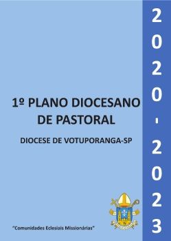 DIOCESE DE VOTUPORANGA - PLANO DIOCESANO DE PASTORAL.cdr