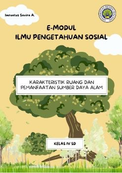 E-MODUL PEMBELAJARAN MATERI KARAKTERISTIK RUANG & PEMANFAATAN SDA KELAS IV SD