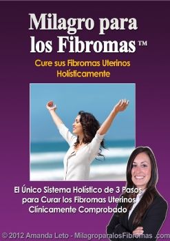 LIBRO: MILAGRO PARA LOS FIBROMAS PDF | AMANDA LETO