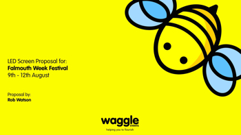 Waggle Events LED Screen Proposal for Falmouth Week Festival