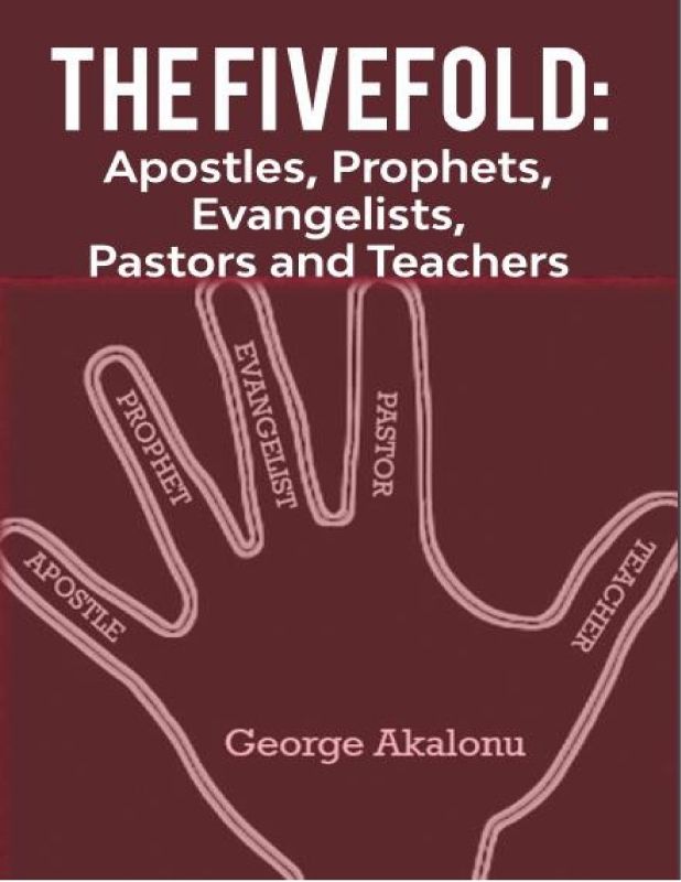 The Fivefold Apostles, Prophets, Evangelists, Pastors and Teachers