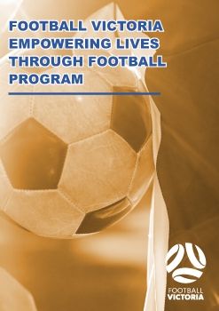 FOOTBALL VICTORIA Empowering Lives through Football Program v1