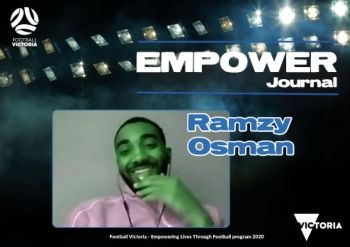 FOOTBALL VICTORIA Empowering Lives through Football - Empower Journal - Ramzy Osman