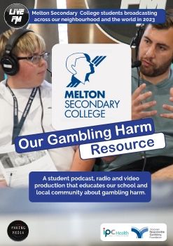 IPC HEALTH YLOTW OUR GAMBLING HARM COMMUNITY RESOURCE produced by Melton Secondary College