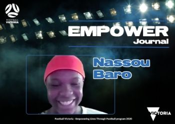 FOOTBALL VICTORIA Empowering Lives through Football - Empower Journal - Nassou Baro