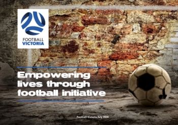 FOOTBALL VICTORIA Empowering Lives through Football booklet - July 2020