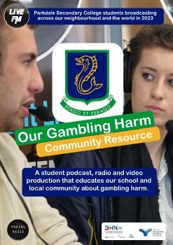 OUR GAMBLING HARM PODCAST  CHALLENGE RESOURCE produced by Parkdale Secondary College