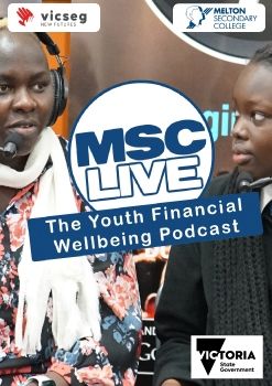 VICSEG New Futures - MSC LIVE The Youth Financial Wellbeing Podcast _ Melton Secondary College
