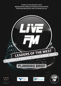 LEADERS OF THE WEST - SCHOOLS PODCAST CHALLENGE - Planning Brief - 2021