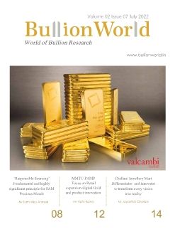 Bullion World Volume 03 Issue 07 July 2022