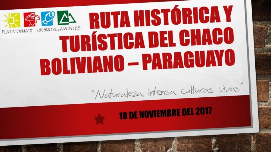 RUTA HISTÓRICA Y TURÍSTICA DEL CHACO  BOLIVIANO – PARAGUAYO