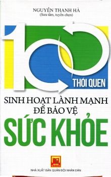 100 thói quen sinh hoạt lành mạnh để bảo vệ sức khỏe