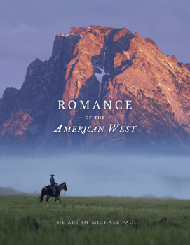 Romance of the American West - The Art of Michael Paul