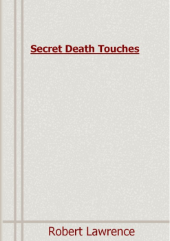 Secret Death Touches PDF E-Book Download Robert Lawrence