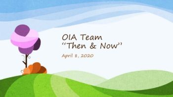 OIA Team  “Then & Now”