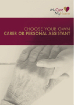 CHOOSE YOUR OWN CARER OR PERSONAL ASSISTANT