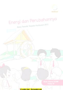 Buku Siswa Kelas 3 Tema 6 Revisi 2018 Energi serta Perubahannya