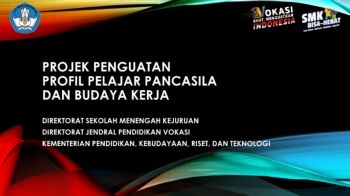PENGEMBANGAN PROJEK  PENGUATAN  PROFIL PELAJAR PANCASILA  DAN BUDAYA KERJA
